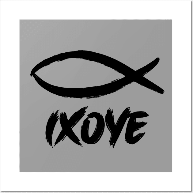 IXOYE (Christian Fish or Ichthys) is an acrostic for Iēsoûs Khrīstós Theoû Huiós Sōtêr which translates into "Jesus Christ, God's Son, Savior" black text Wall Art by Selah Shop